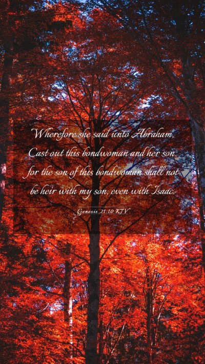 Picture 03 - Genesis 21:10 KJV Mobile Phone Wallpaper - Wherefore she said unto Abraham, Cast out this - Mobile Bible Verse Wallpaper
