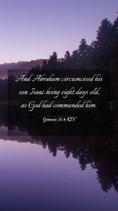 Picture 03 - Genesis 21:4 KJV Mobile Phone Wallpaper - And Abraham circumcised his son Isaac being eight - Mobile Bible Verse Wallpaper