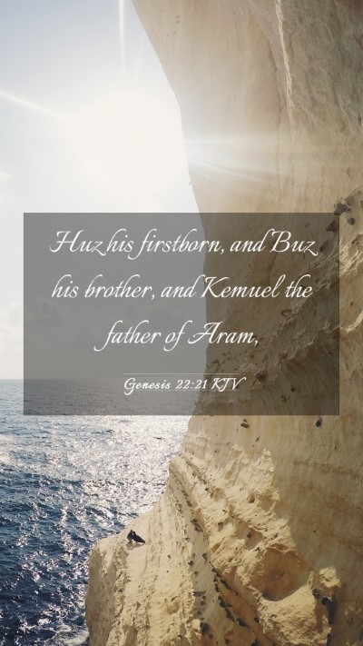 Picture 03 - Genesis 22:21 KJV Mobile Phone Wallpaper - Huz his firstborn, and Buz his brother, and - Mobile Bible Verse Wallpaper