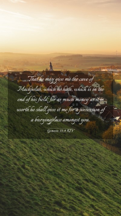 Picture 03 - Genesis 23:9 KJV Mobile Phone Wallpaper - That he may give me the cave of Machpelah, which - Mobile Bible Verse Wallpaper