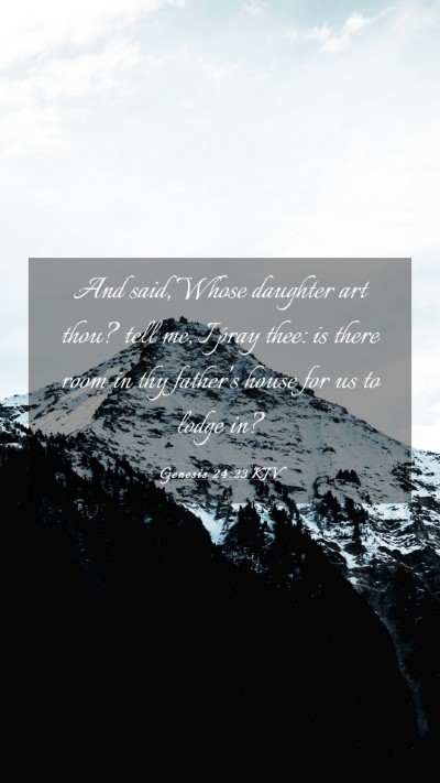 Picture 03 - Genesis 24:23 KJV Mobile Phone Wallpaper - And said, Whose daughter art thou? tell me, I - Mobile Bible Verse Wallpaper