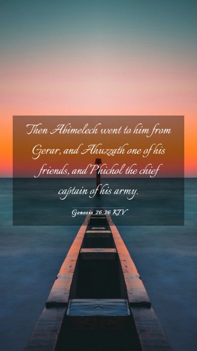 Picture 03 - Genesis 26:26 KJV Mobile Phone Wallpaper - Then Abimelech went to him from Gerar, and - Mobile Bible Verse Wallpaper
