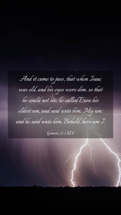 Picture 03 - Genesis 27:1 KJV Mobile Phone Wallpaper - And it came to pass, that when Isaac was old, and - Mobile Bible Verse Wallpaper