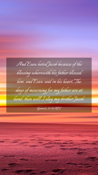Picture 03 - Genesis 27:41 KJV Mobile Phone Wallpaper - And Esau hated Jacob because of the blessing - Mobile Bible Verse Wallpaper
