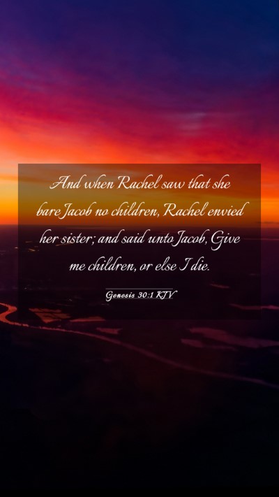 Picture 03 - Genesis 30:1 KJV Mobile Phone Wallpaper - And when Rachel saw that she bare Jacob no - Mobile Bible Verse Wallpaper