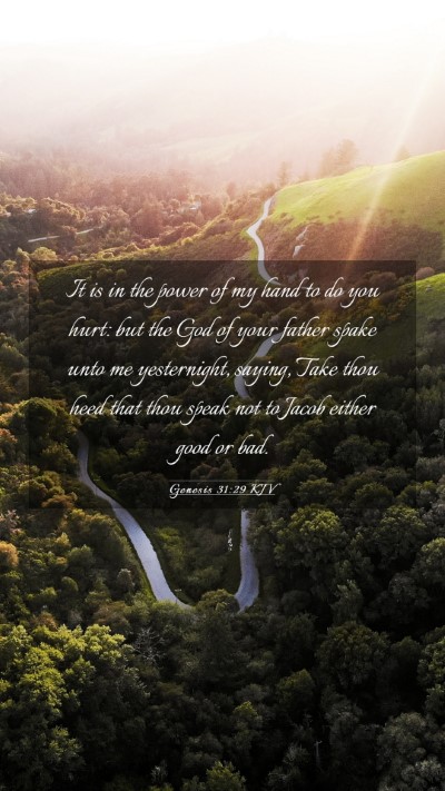 Picture 03 - Genesis 31:29 KJV Mobile Phone Wallpaper - It is in the power of my hand to do you hurt: but - Mobile Bible Verse Wallpaper