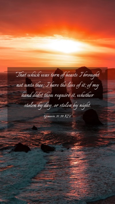 Picture 03 - Genesis 31:39 KJV Mobile Phone Wallpaper - That which was torn of beasts I brought not unto - Mobile Bible Verse Wallpaper