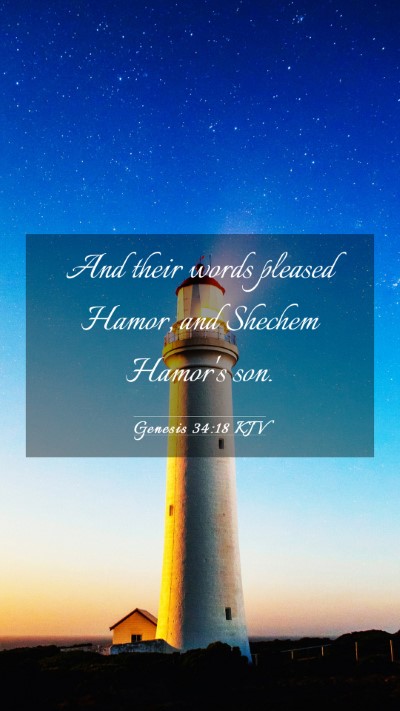 Picture 03 - Genesis 34:18 KJV Mobile Phone Wallpaper - And their words pleased Hamor, and Shechem - Mobile Bible Verse Wallpaper