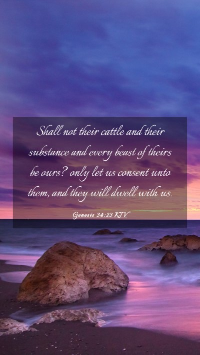 Picture 03 - Genesis 34:23 KJV Mobile Phone Wallpaper - Shall not their cattle and their substance and - Mobile Bible Verse Wallpaper