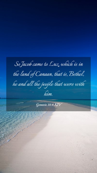 Picture 03 - Genesis 35:6 KJV Mobile Phone Wallpaper - So Jacob came to Luz, which is in the land of - Mobile Bible Verse Wallpaper