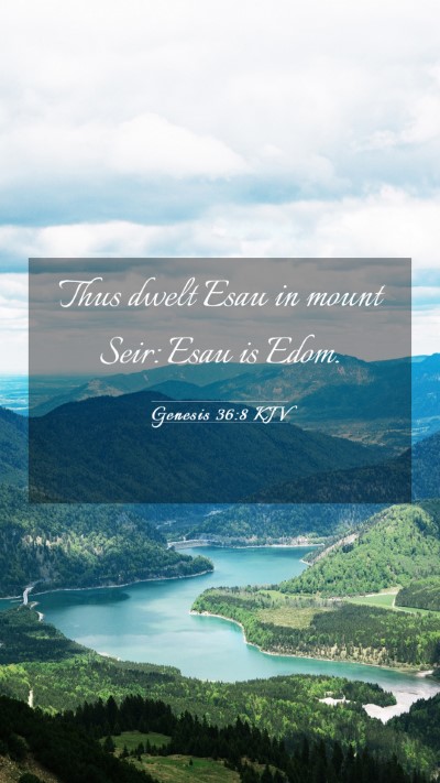 Picture 03 - Genesis 36:8 KJV Mobile Phone Wallpaper - Thus dwelt Esau in mount Seir: Esau is - Mobile Bible Verse Wallpaper