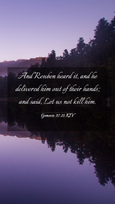 Picture 03 - Genesis 37:21 KJV Mobile Phone Wallpaper - And Reuben heard it, and he delivered him out of - Mobile Bible Verse Wallpaper