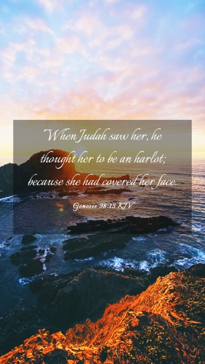 Picture 03 - Genesis 38:15 KJV Mobile Phone Wallpaper - When Judah saw her, he thought her to be an - Mobile Bible Verse Wallpaper