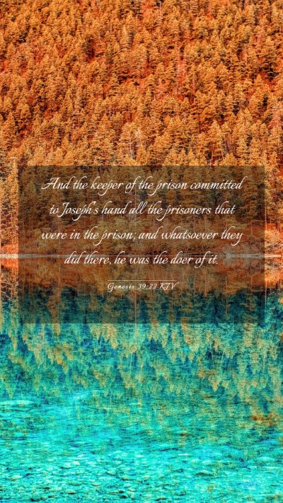 Picture 03 - Genesis 39:22 KJV Mobile Phone Wallpaper - And the keeper of the prison committed to - Mobile Bible Verse Wallpaper