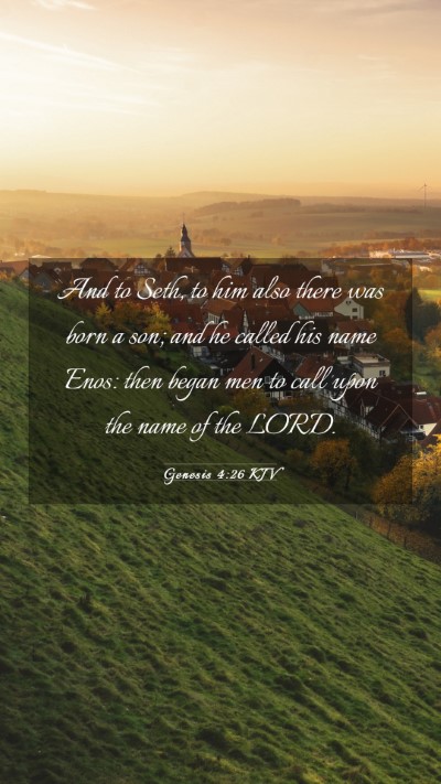 Picture 03 - Genesis 4:26 KJV Mobile Phone Wallpaper - And to Seth, to him also there was born a son; - Mobile Bible Verse Wallpaper