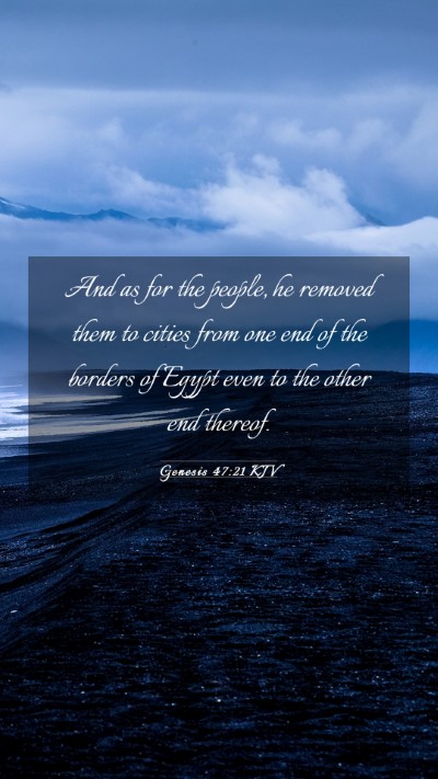Picture 03 - Genesis 47:21 KJV Mobile Phone Wallpaper - And as for the people, he removed them to cities - Mobile Bible Verse Wallpaper