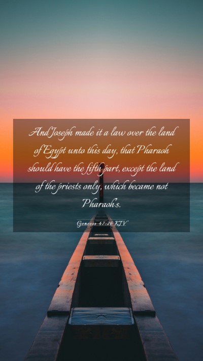 Picture 03 - Genesis 47:26 KJV Mobile Phone Wallpaper - And Joseph made it a law over the land of Egypt - Mobile Bible Verse Wallpaper