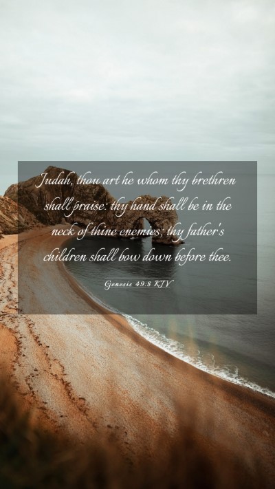 Picture 03 - Genesis 49:8 KJV Mobile Phone Wallpaper - Judah, thou art he whom thy brethren shall - Mobile Bible Verse Wallpaper