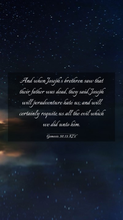 Picture 03 - Genesis 50:15 KJV Mobile Phone Wallpaper - And when Joseph's brethren saw that their father - Mobile Bible Verse Wallpaper