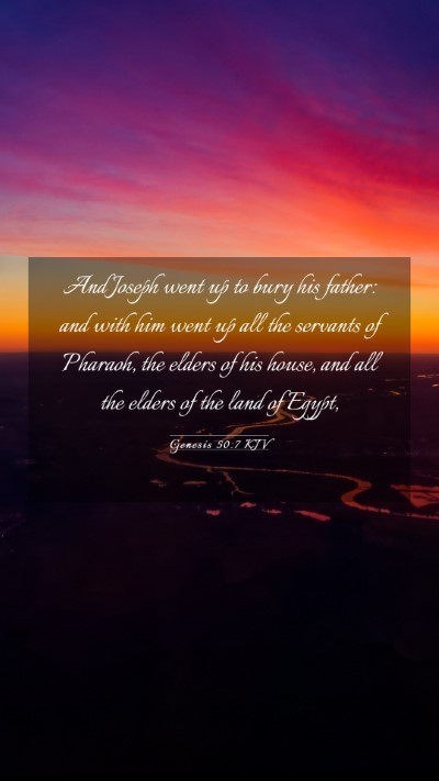 Picture 03 - Genesis 50:7 KJV Mobile Phone Wallpaper - And Joseph went up to bury his father: and with - Mobile Bible Verse Wallpaper