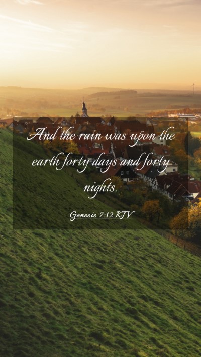 Picture 03 - Genesis 7:12 KJV Mobile Phone Wallpaper - And the rain was upon the earth forty days and - Mobile Bible Verse Wallpaper