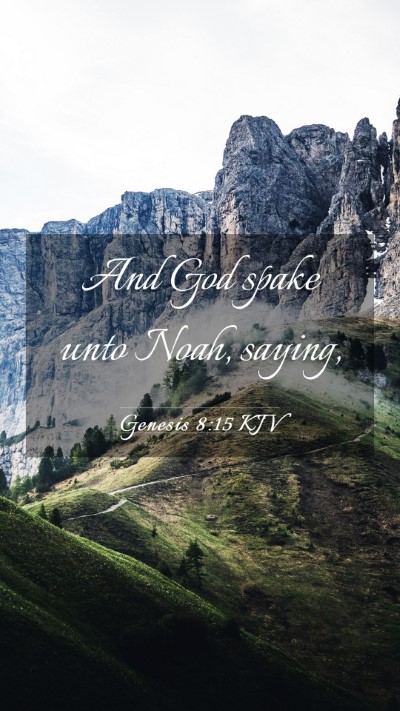 Picture 03 - Genesis 8:15 KJV Mobile Phone Wallpaper - And God spake unto Noah, - Mobile Bible Verse Wallpaper