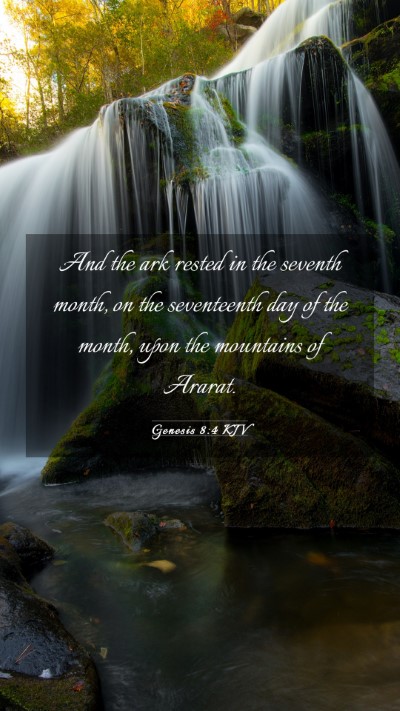 Picture 03 - Genesis 8:4 KJV Mobile Phone Wallpaper - And the ark rested in the seventh month, on the - Mobile Bible Verse Wallpaper