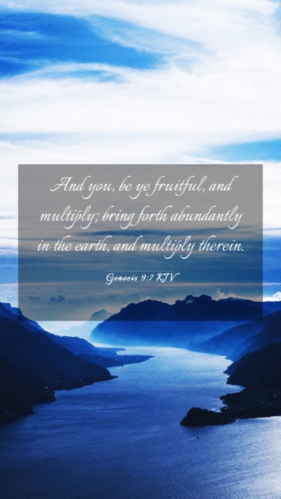 Picture 03 - Genesis 9:7 KJV Mobile Phone Wallpaper - And you, be ye fruitful, and multiply; bring - Mobile Bible Verse Wallpaper