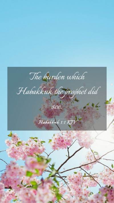 Picture 03 - Habakkuk 1:1 KJV Mobile Phone Wallpaper - The burden which Habakkuk the prophet did - Mobile Bible Verse Wallpaper