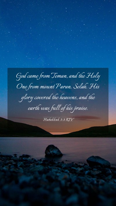 Picture 03 - Habakkuk 3:3 KJV Mobile Phone Wallpaper - God came from Teman, and the Holy One from mount - Mobile Bible Verse Wallpaper
