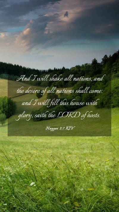Picture 03 - Haggai 2:7 KJV Mobile Phone Wallpaper - And I will shake all nations, and the desire of - Mobile Bible Verse Wallpaper