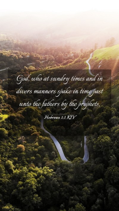Picture 03 - Hebrews 1:1 KJV Mobile Phone Wallpaper - God, who at sundry times and in divers manners - Mobile Bible Verse Wallpaper