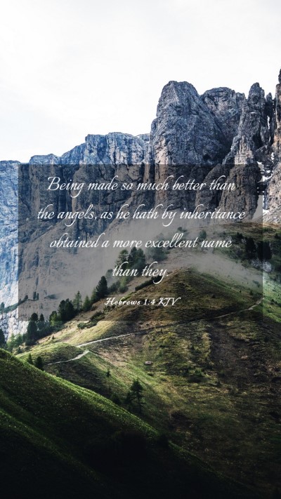 Picture 03 - Hebrews 1:4 KJV Mobile Phone Wallpaper - Being made so much better than the angels, as he - Mobile Bible Verse Wallpaper