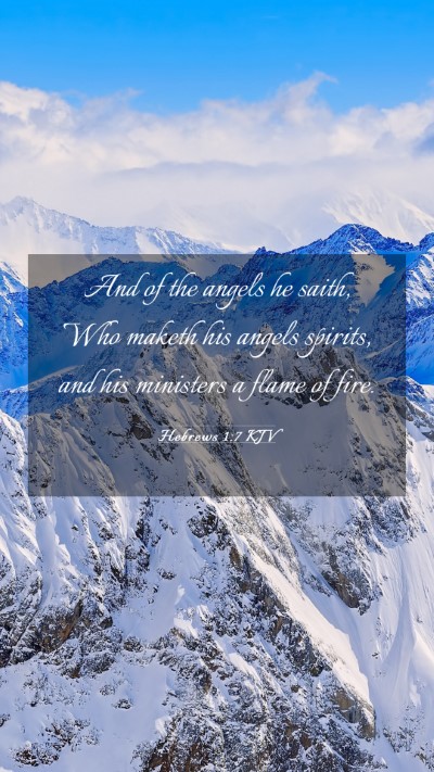 Picture 03 - Hebrews 1:7 KJV Mobile Phone Wallpaper - And of the angels he saith, Who maketh his angels - Mobile Bible Verse Wallpaper
