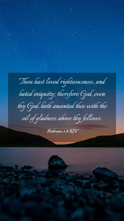 Picture 03 - Hebrews 1:9 KJV Mobile Phone Wallpaper - Thou hast loved righteousness, and hated - Mobile Bible Verse Wallpaper