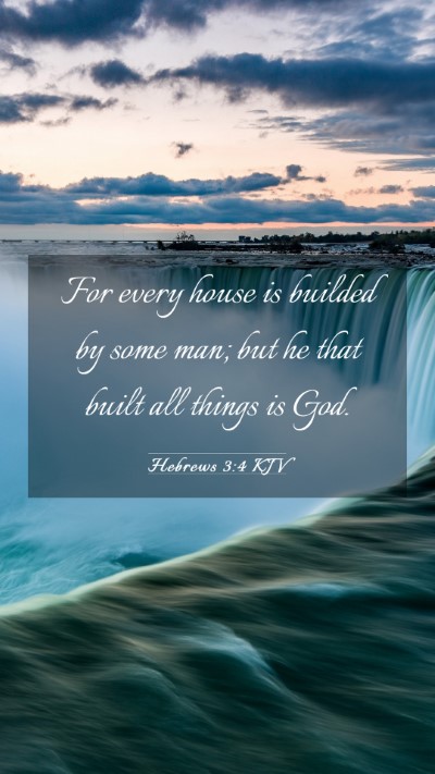 Picture 03 - Hebrews 3:4 KJV Mobile Phone Wallpaper - For every house is builded by some man; but he - Mobile Bible Verse Wallpaper