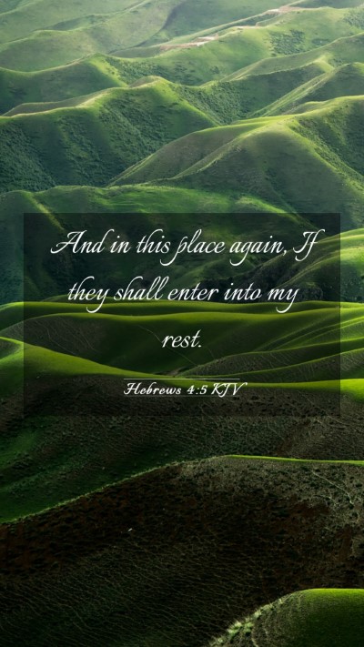 Picture 03 - Hebrews 4:5 KJV Mobile Phone Wallpaper - And in this place again, If they shall enter into - Mobile Bible Verse Wallpaper