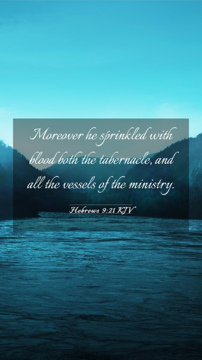 Picture 03 - Hebrews 9:21 KJV Mobile Phone Wallpaper - Moreover he sprinkled with blood both the - Mobile Bible Verse Wallpaper