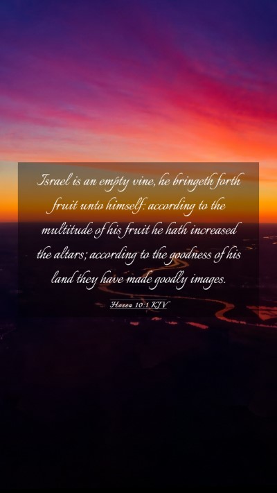 Picture 03 - Hosea 10:1 KJV Mobile Phone Wallpaper - Israel is an empty vine, he bringeth forth fruit - Mobile Bible Verse Wallpaper