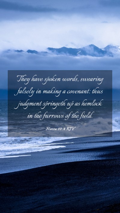 Picture 03 - Hosea 10:4 KJV Mobile Phone Wallpaper - They have spoken words, swearing falsely in - Mobile Bible Verse Wallpaper