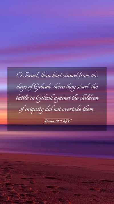 Picture 03 - Hosea 10:9 KJV Mobile Phone Wallpaper - O Israel, thou hast sinned from the days of - Mobile Bible Verse Wallpaper