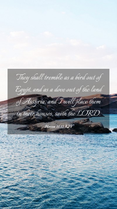 Picture 03 - Hosea 11:11 KJV Mobile Phone Wallpaper - They shall tremble as a bird out of Egypt, and as - Mobile Bible Verse Wallpaper