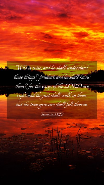 Picture 03 - Hosea 14:9 KJV Mobile Phone Wallpaper - Who is wise, and he shall understand these - Mobile Bible Verse Wallpaper