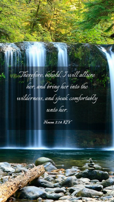 Picture 03 - Hosea 2:14 KJV Mobile Phone Wallpaper - Therefore, behold, I will allure her, and bring - Mobile Bible Verse Wallpaper