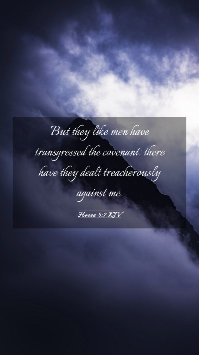 Picture 03 - Hosea 6:7 KJV Mobile Phone Wallpaper - But they like men have transgressed the covenant: - Mobile Bible Verse Wallpaper