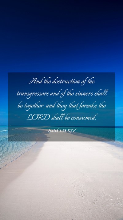 Picture 03 - Isaiah 1:28 KJV Mobile Phone Wallpaper - And the destruction of the transgressors and of - Mobile Bible Verse Wallpaper