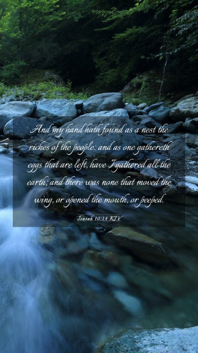 Picture 03 - Isaiah 10:14 KJV Mobile Phone Wallpaper - And my hand hath found as a nest the riches of - Mobile Bible Verse Wallpaper