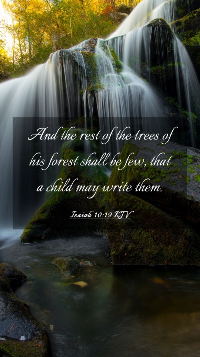 Picture 03 - Isaiah 10:19 KJV Mobile Phone Wallpaper - And the rest of the trees of his forest shall be - Mobile Bible Verse Wallpaper