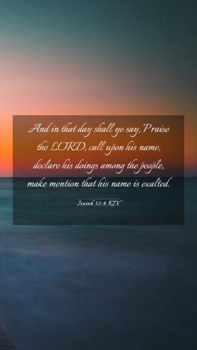 Picture 03 - Isaiah 12:4 KJV Mobile Phone Wallpaper - And in that day shall ye say, Praise the LORD, - Mobile Bible Verse Wallpaper