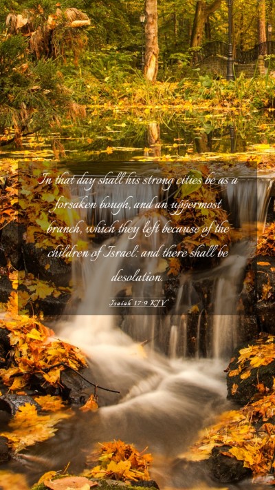 Picture 03 - Isaiah 17:9 KJV Mobile Phone Wallpaper - In that day shall his strong cities be as a - Mobile Bible Verse Wallpaper